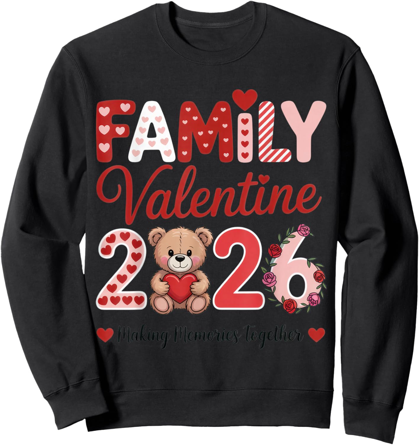 Family Valentine 2026 Making Memories Together for Sweet Sweatshirt - Sweatshirt | Black
