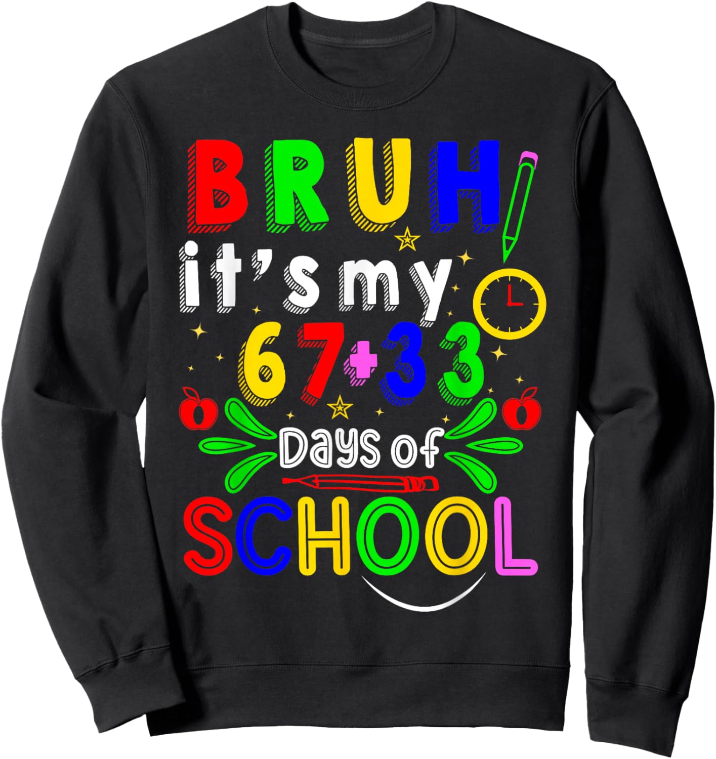 Bruh Its My 67 33 Days of School Funny Boys Girls 100th Day Sweatshirt - Sweatshirt | Black