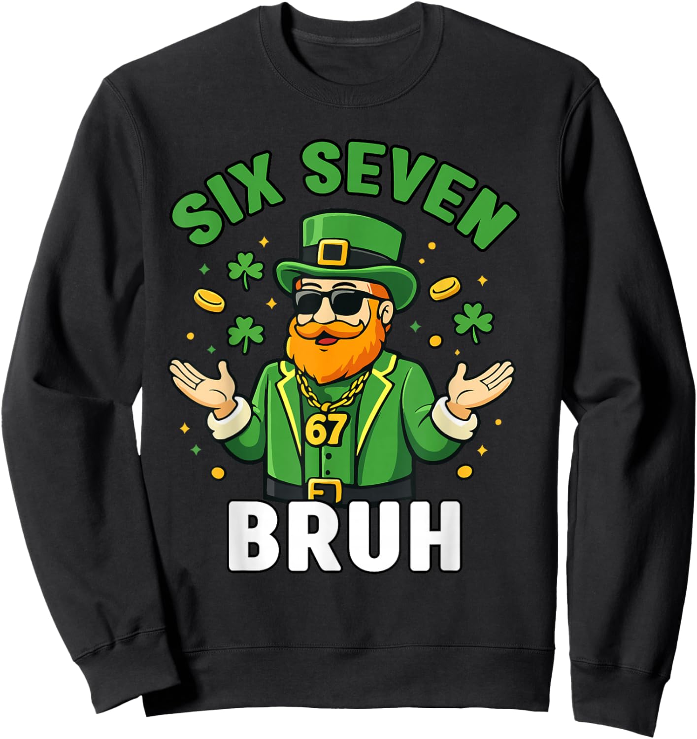 Six Seven 67 St Patricks Day 6 7 Bruh Boys Kids 6-7 Meme Sweatshirt - Sweatshirt | Black