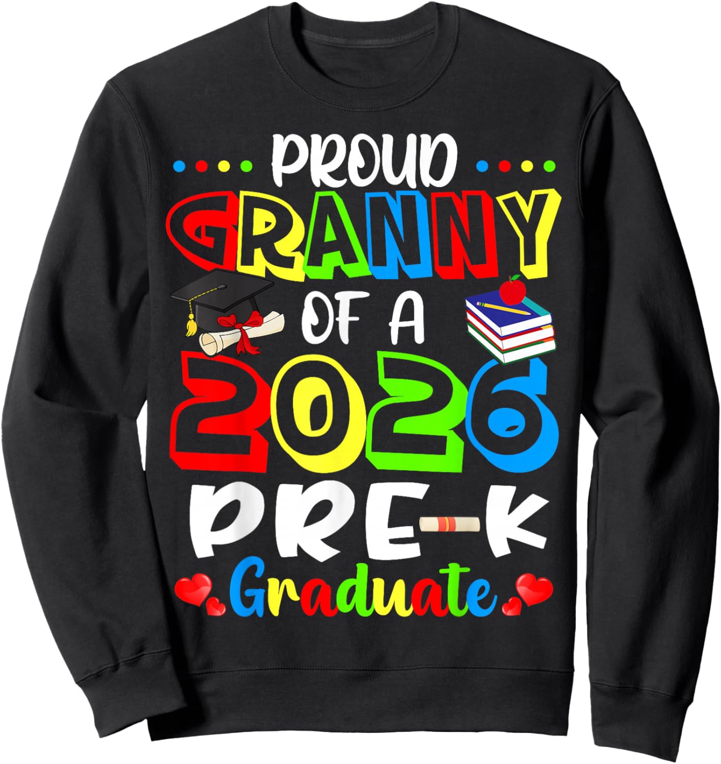 Proud Granny of 2026 Pre-K Graduate Mothers Day Graduation Sweatshirt - Sweatshirt | Black