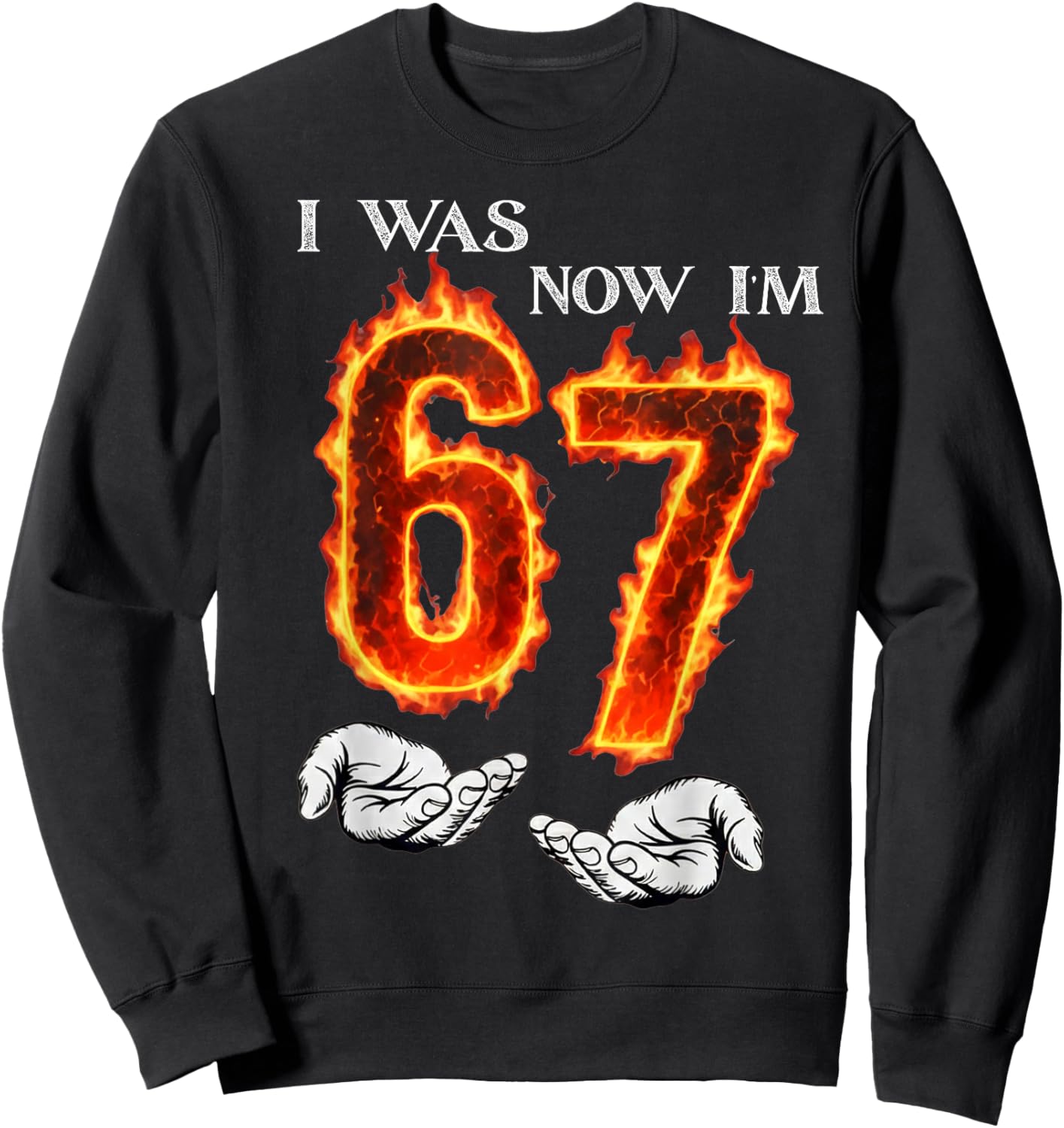 I was 6 Now I'm 7 Funny 6 7 Birthday Boys Girls 67 Birthday Sweatshirt - Sweatshirt | Black