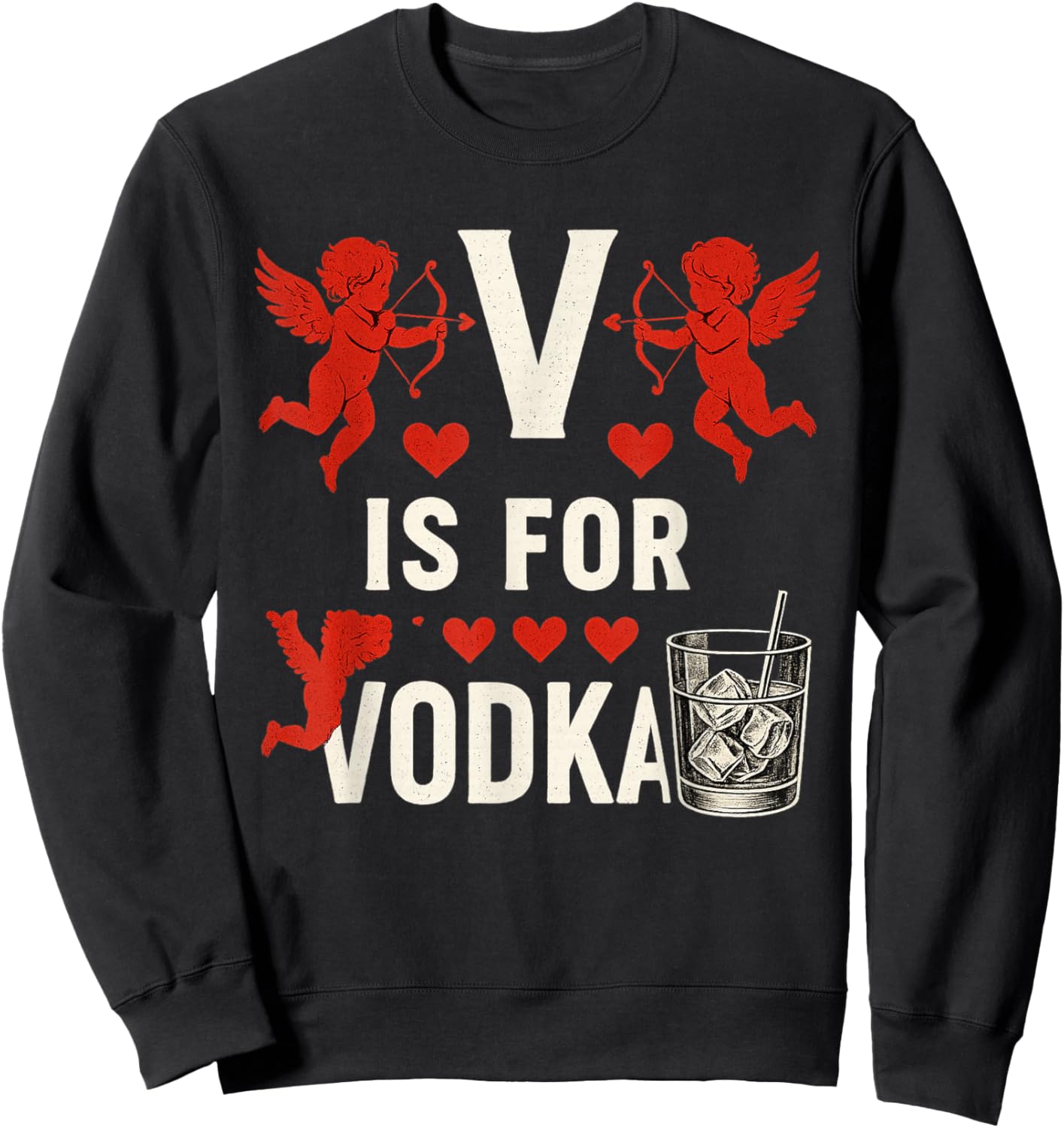 V is for Vodka Funny Cute Anti Valentine's Day Drinking Sweatshirt - Sweatshirt | Black