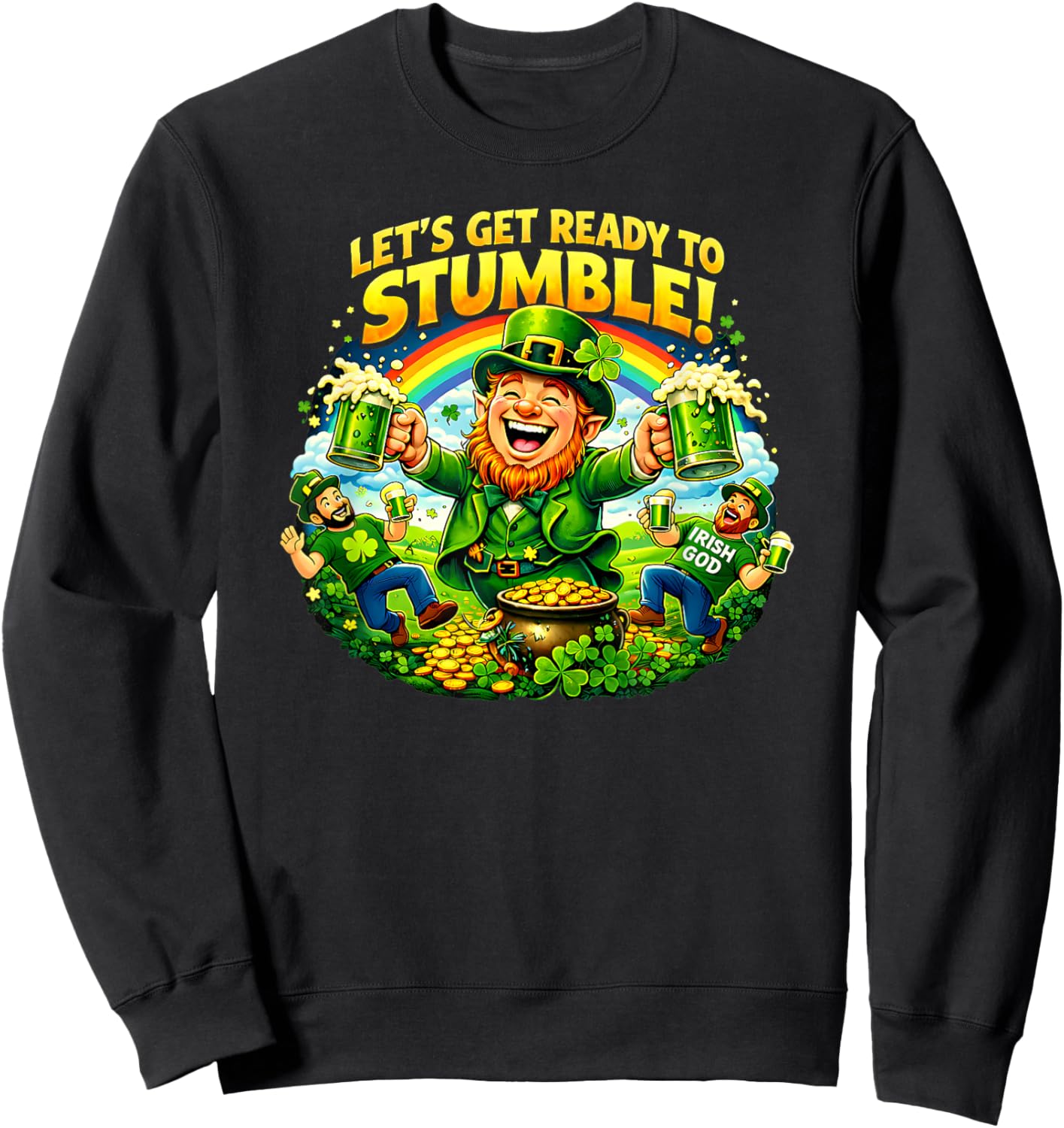 Let’s Get Ready to Stumble St Patrick’s Day Sweatshirt - Sweatshirt | Black
