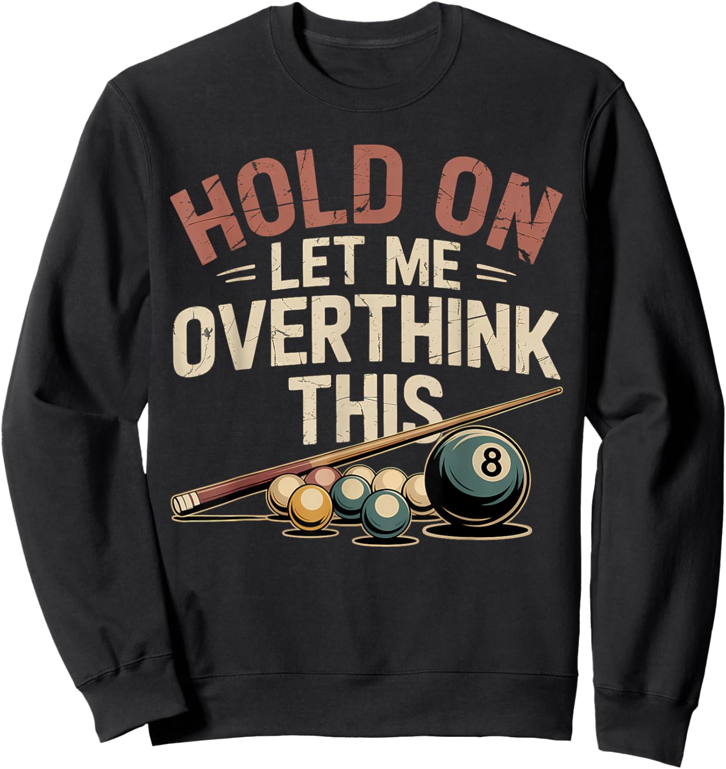 Hold On Let Me Overthink This Funny Billiards Pool Player Sweatshirt - Sweatshirt | Black