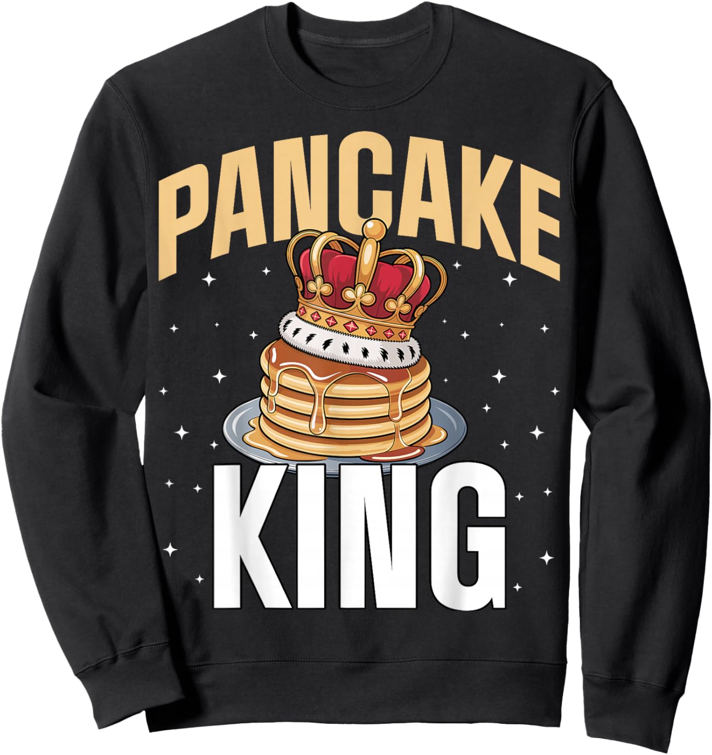 Breakfast Foodie Pancakes Lover - Pancake King Sweatshirt - Sweatshirt | Black