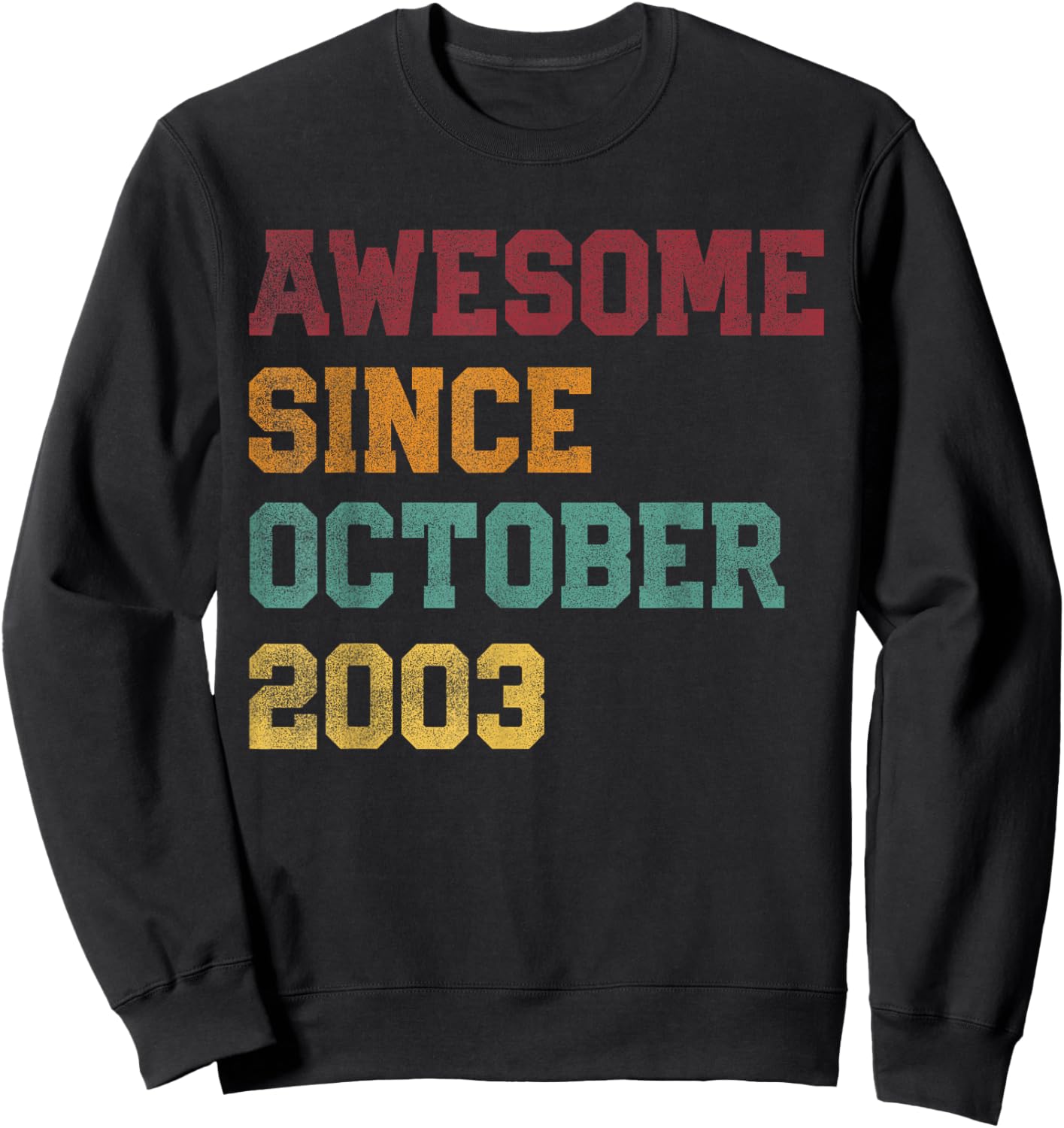 Retro 23rd Birthday 23 Years Old Awesome Since October 2003 Sweatshirt - Sweatshirt | Black
