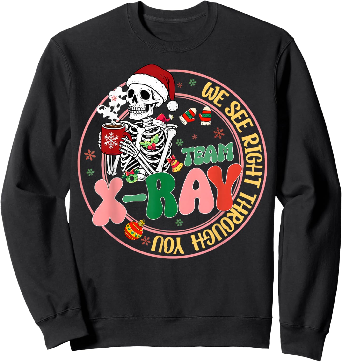 Wee See Right Throught You Xray Tech Radiology Christmas Sweatshirt - Sweatshirt | Black
