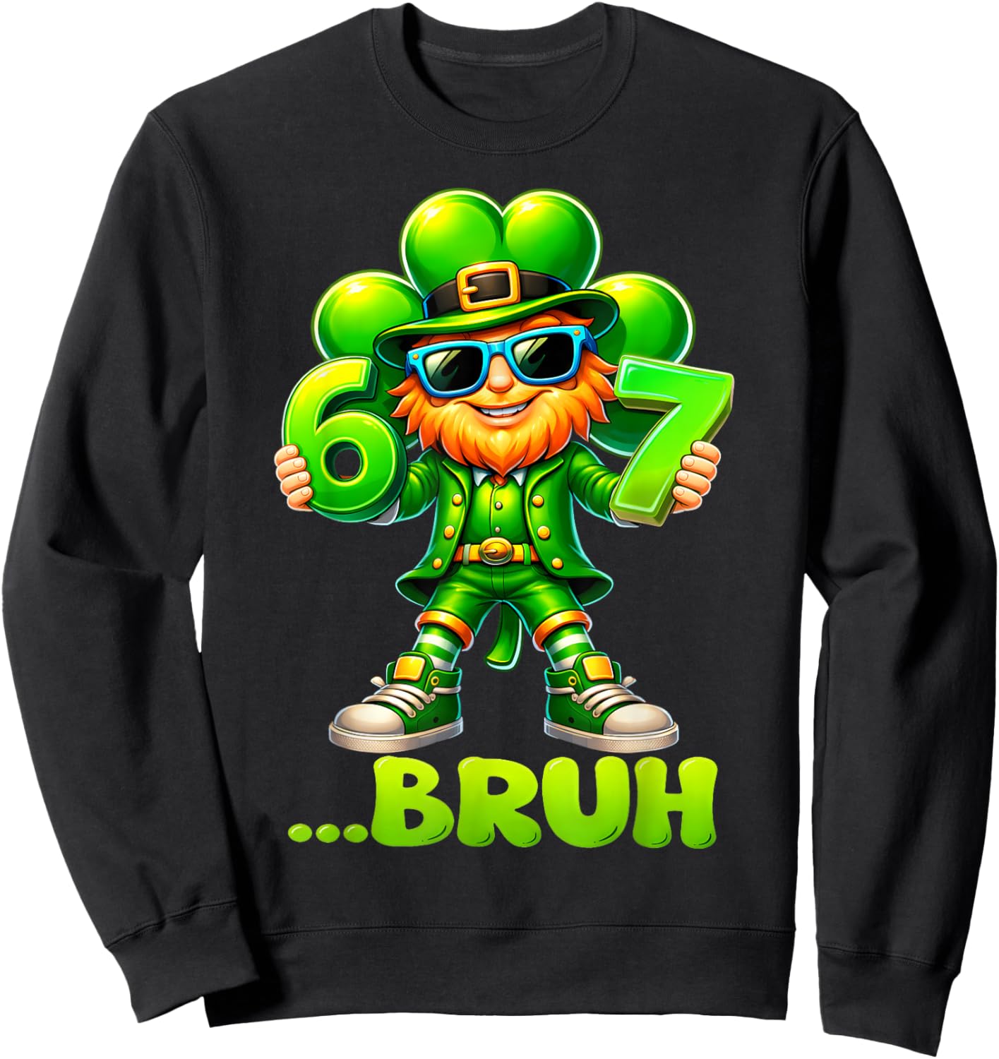 Funny St Patricks Day Leprechaun 67 Six Seven Bruh 6 7 Meme Sweatshirt - Sweatshirt | Black