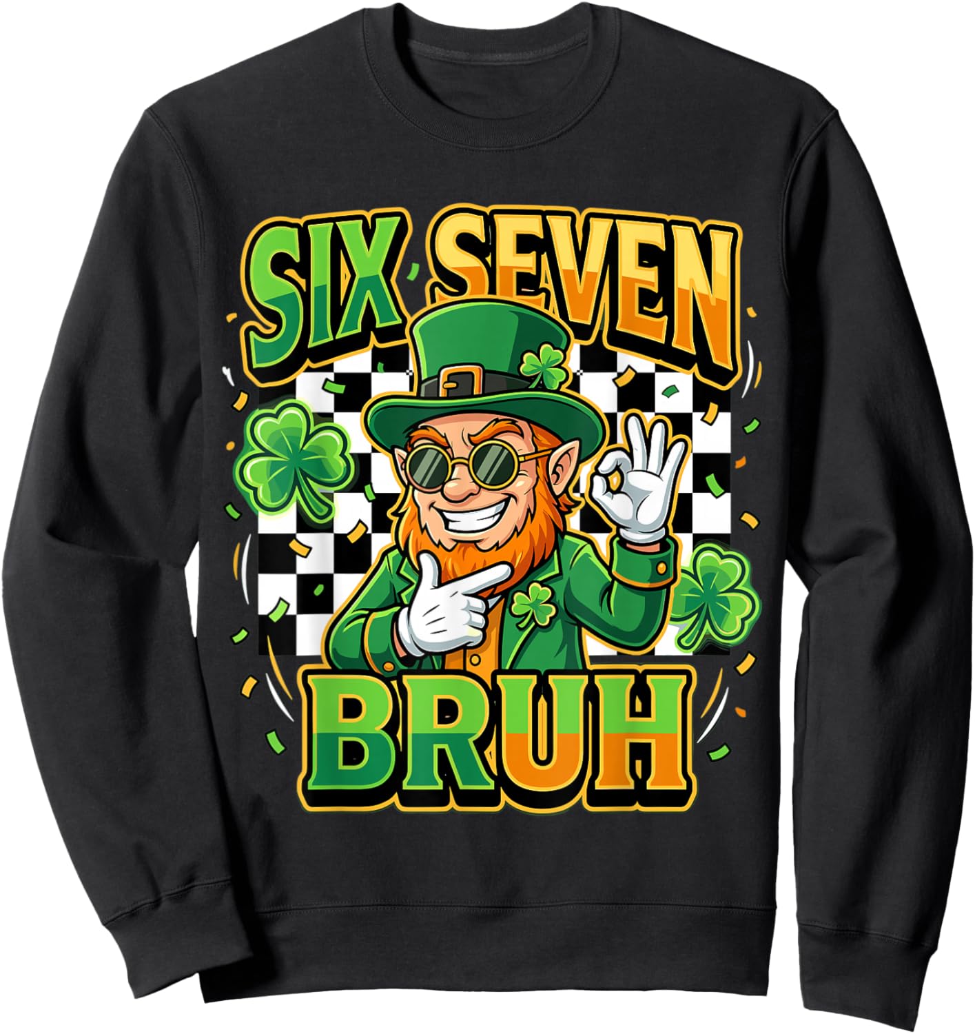 Six Seven Bruh Leprechaun Meme for St Paddy's Sweatshirt - Sweatshirt | Black