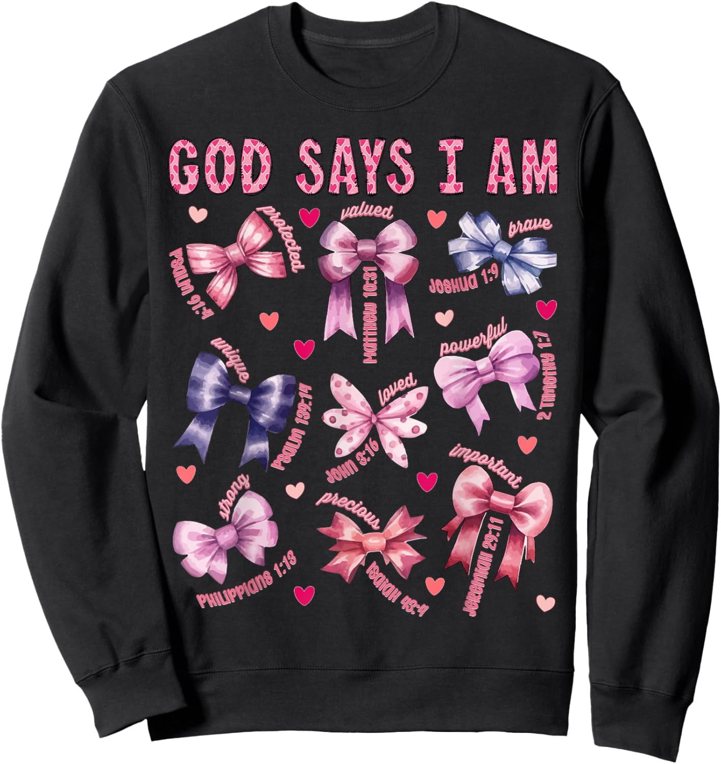 Bow God Say I Am Christian Girl Teen Women Bible Verse Jesus Sweatshirt - Sweatshirt | Black