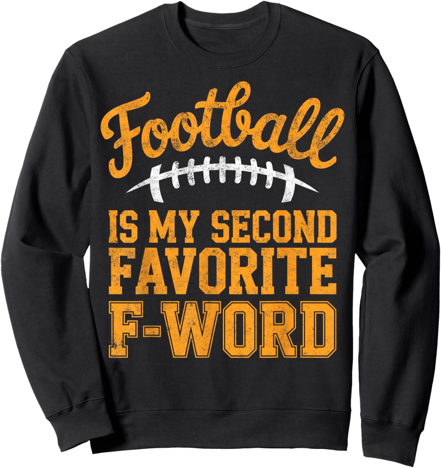 Football is My Second Favorite F-Word Football Fan Joke Sweatshirt - Sweatshirt | Black