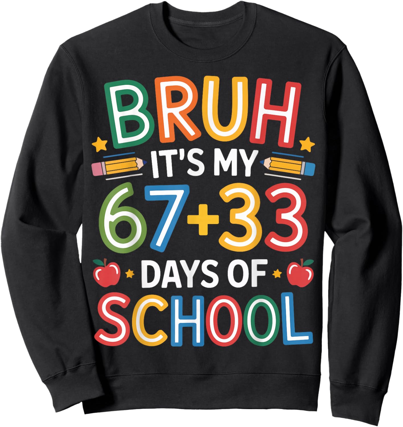 Bruh Its My 67 33 Days of School Funny Kids 100th Day Sweatshirt - Sweatshirt | Black