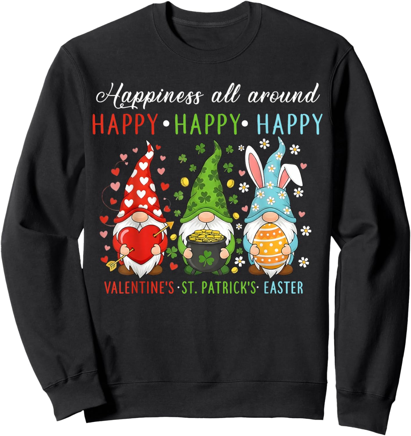 Three Gnomes Valentine's St Patrick's Day Easter Happiness Sweatshirt - Sweatshirt | Black