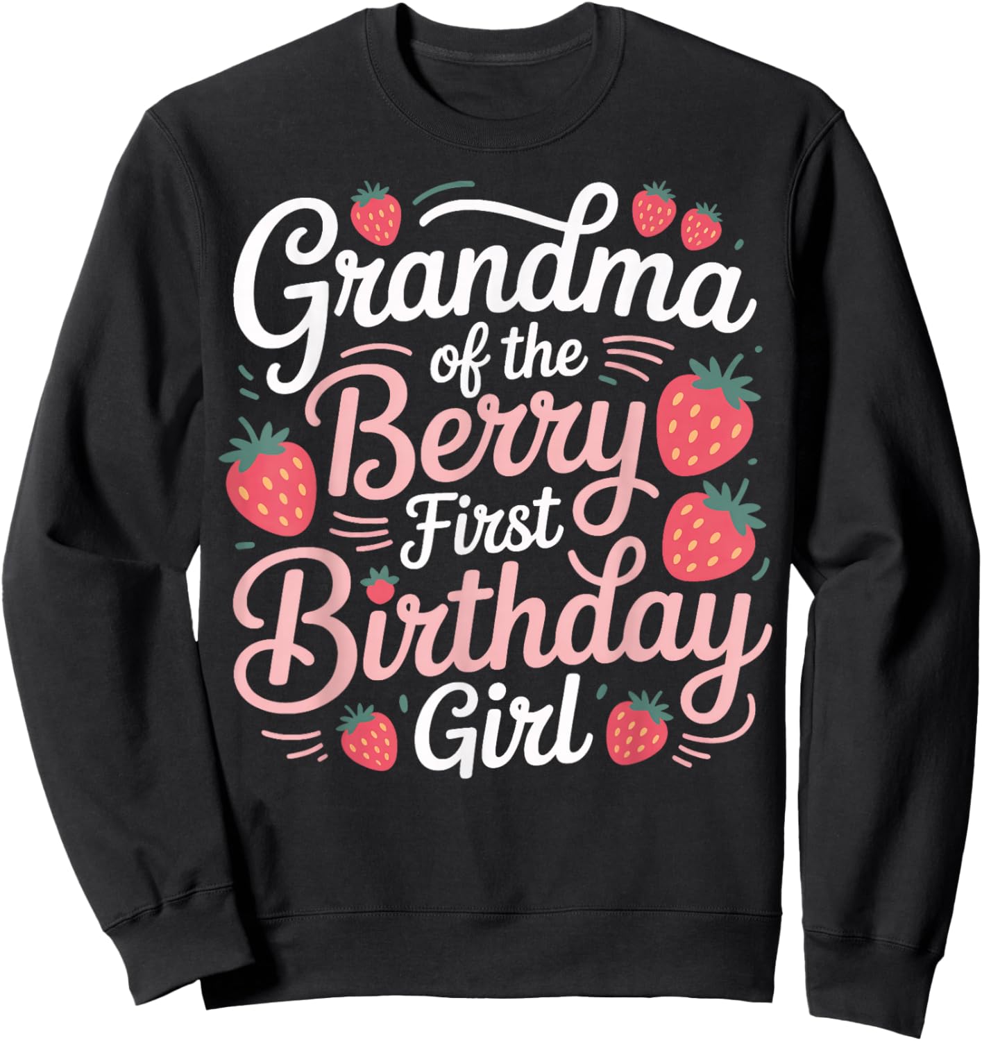 Grandma of The Berry First Birthday Girl Party Sweatshirt - Sweatshirt | Black