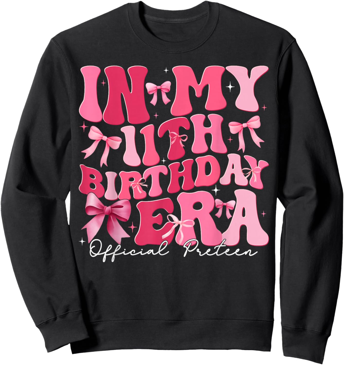 in My 11th Birthday Era Coquette Bow Official Preteen Girl Sweatshirt - Sweatshirt | Black