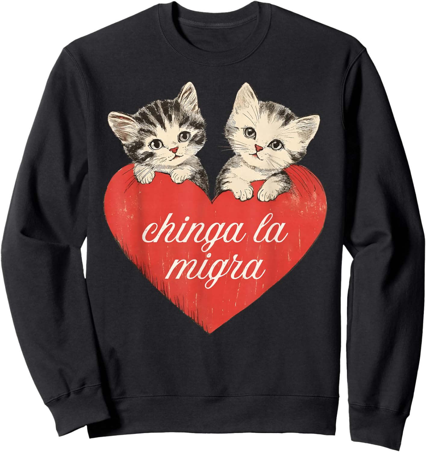 Chinga la migra Cute Cat Valentines Women Girl Sweatshirt - Sweatshirt | Black