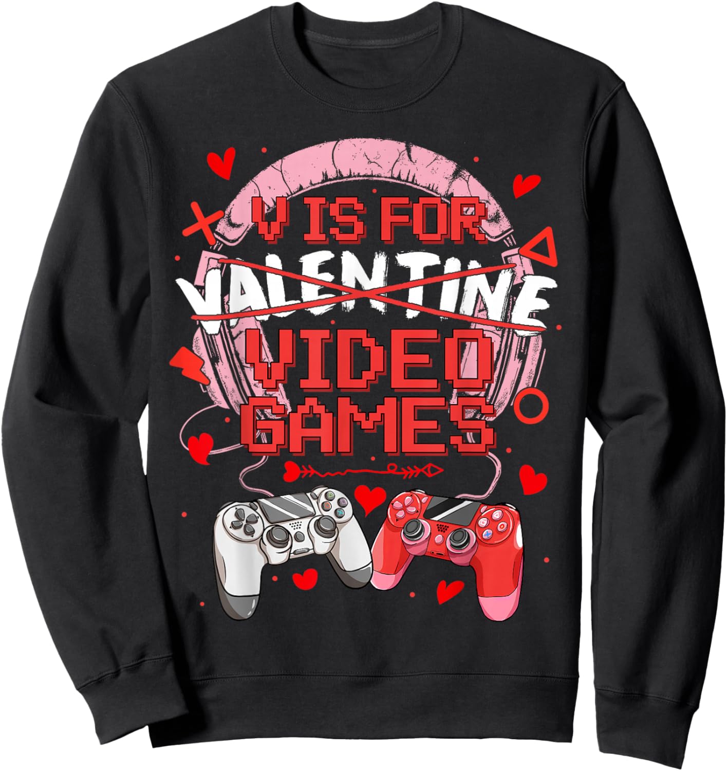 V is for Video Games Valentine Funny Valentine Boy Men Kid Sweatshirt - Sweatshirt | Black