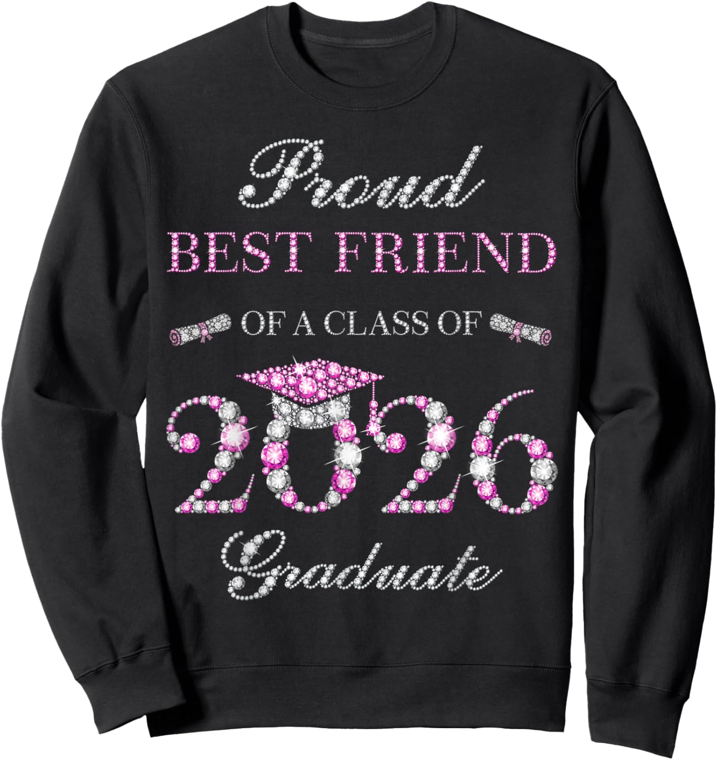 Proud Best Friend of A Class of 2026 Graduate Sweatshirt - Sweatshirt | Black