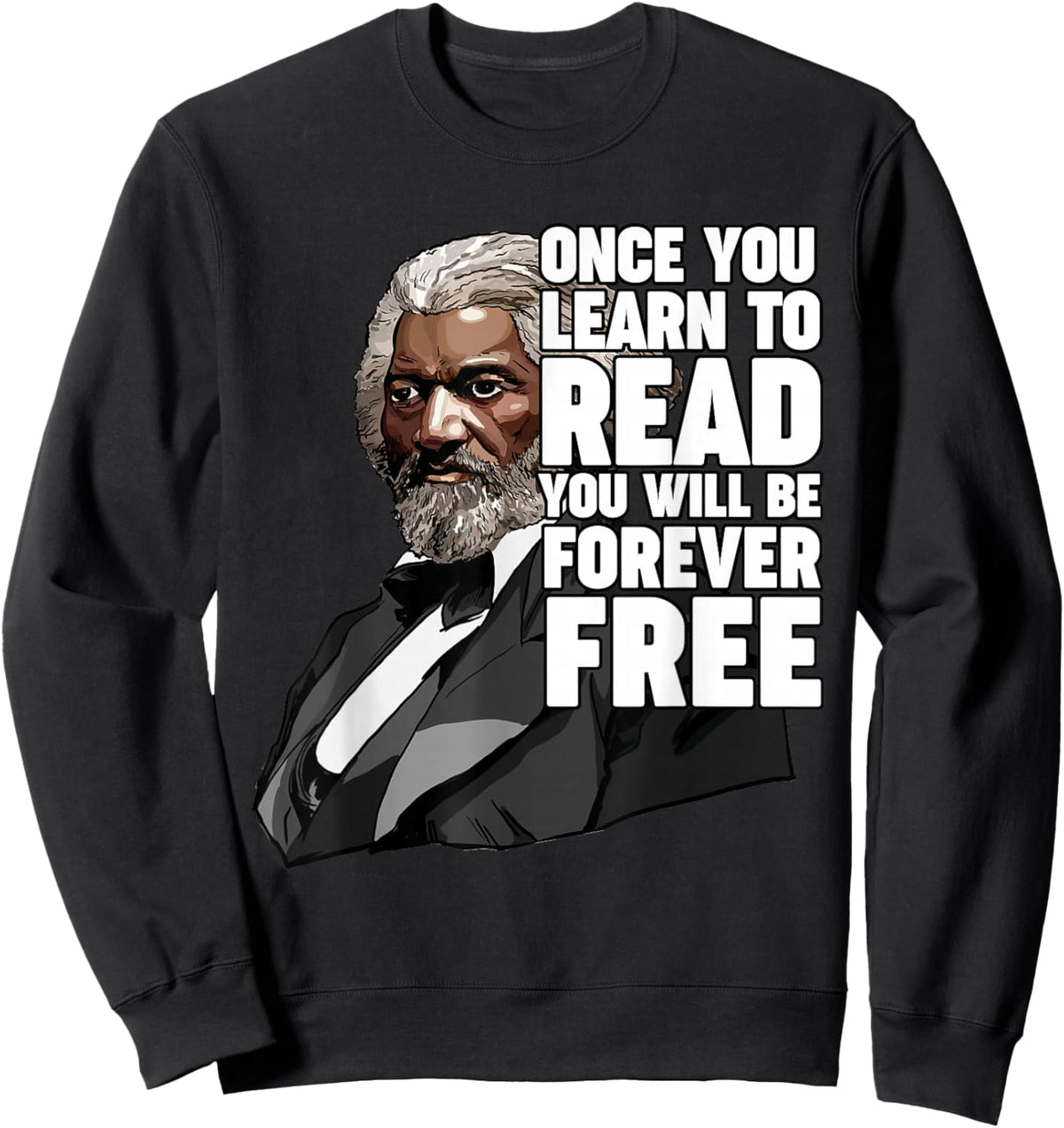 Once You Learn to Read Frederick Douglass Sweatshirt - Sweatshirt | Black