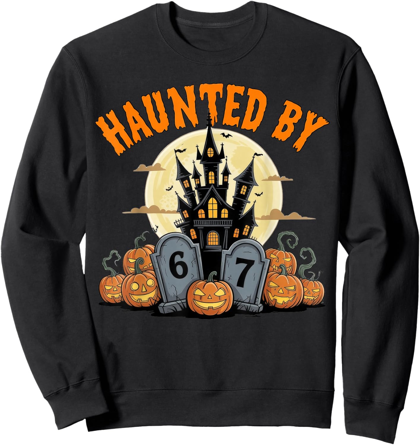 67 Six Seven Halloween 67 Haunted by 67 Sweatshirt - Sweatshirt | Black