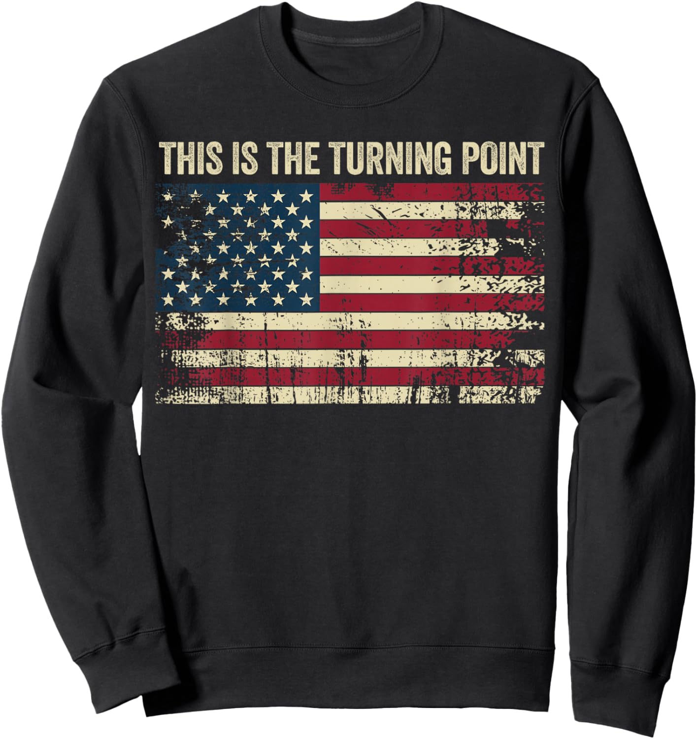 Retro This is The Turning Point American Freedom USA Flag Sweatshirt - Sweatshirt | Black