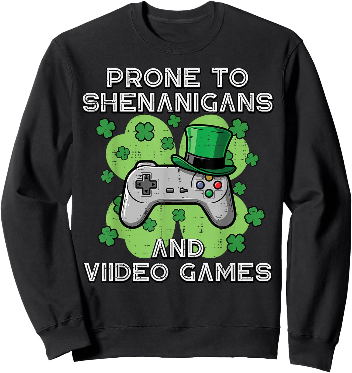 St Patricks Prone to Shenanigans Video Games Men Boys Kids Sweatshirt - Sweatshirt | Black