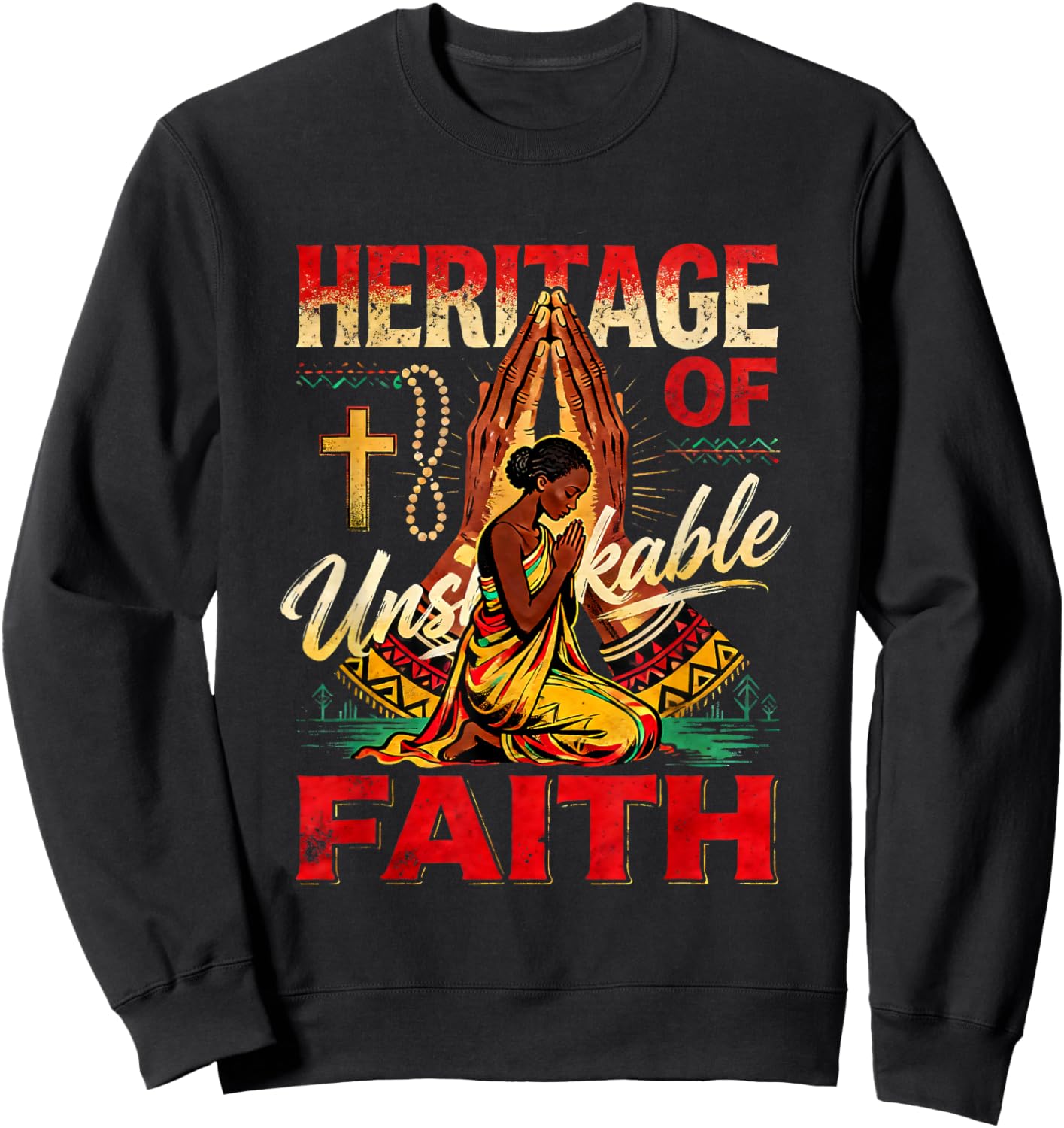 Heritage of Unshakable Faith African Spiritual Pride Sweatshirt - Sweatshirt | Black