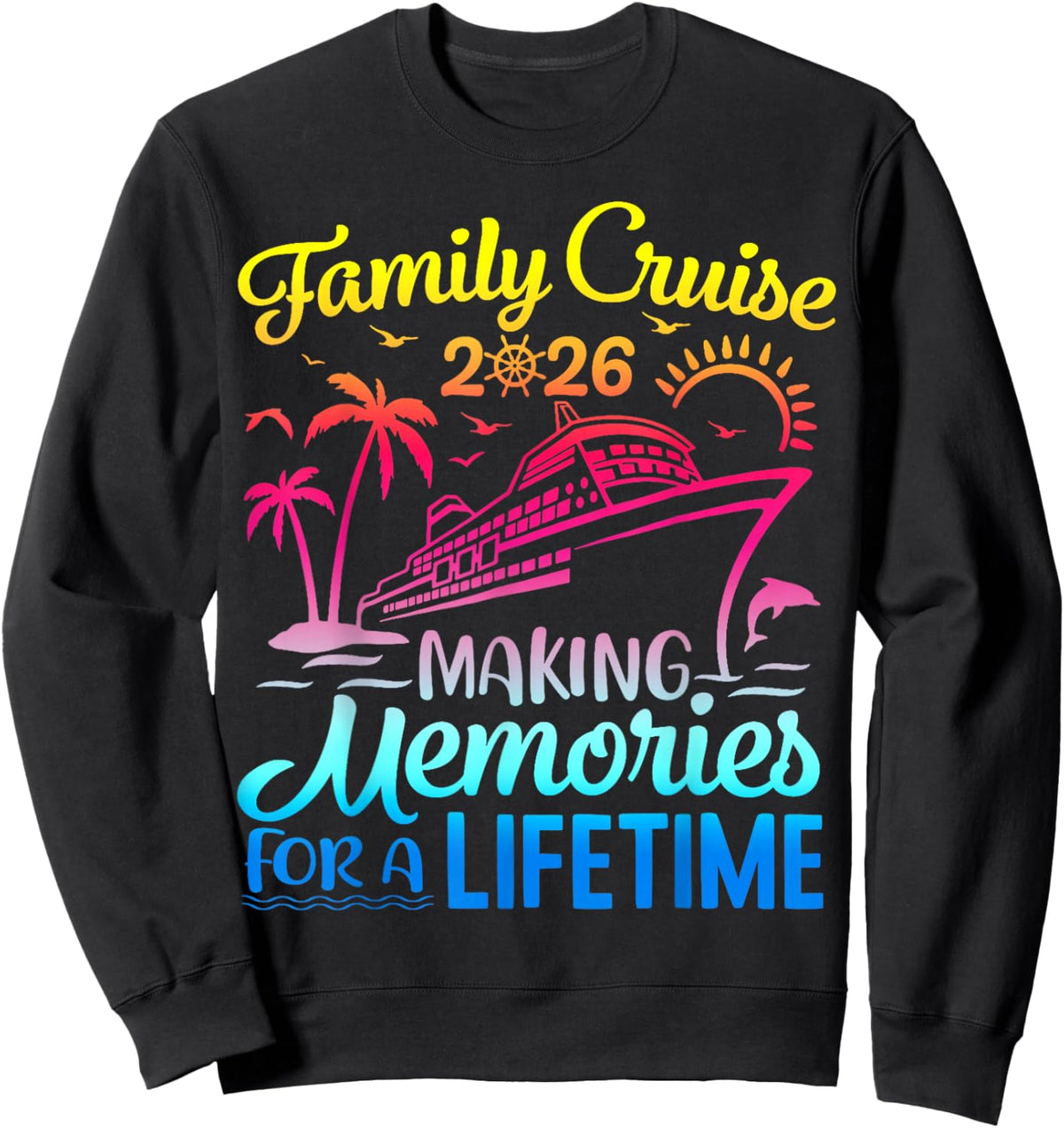 Family Cruise 2026 Making Memories Together Matching Group Sweatshirt - Sweatshirt | Black