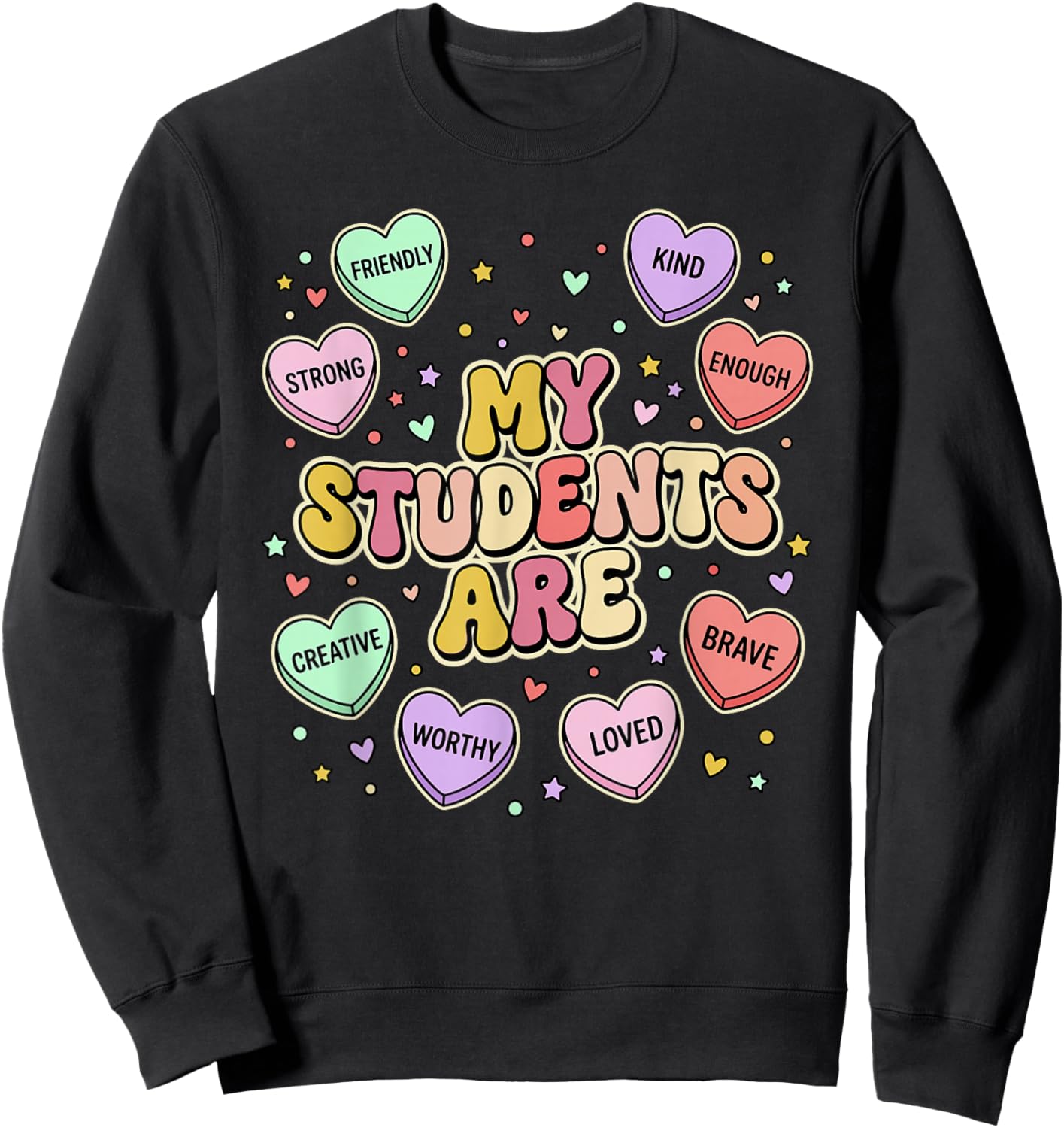 Valentines Day My Students Hearts Teacher Sweatshirt - Sweatshirt | Black