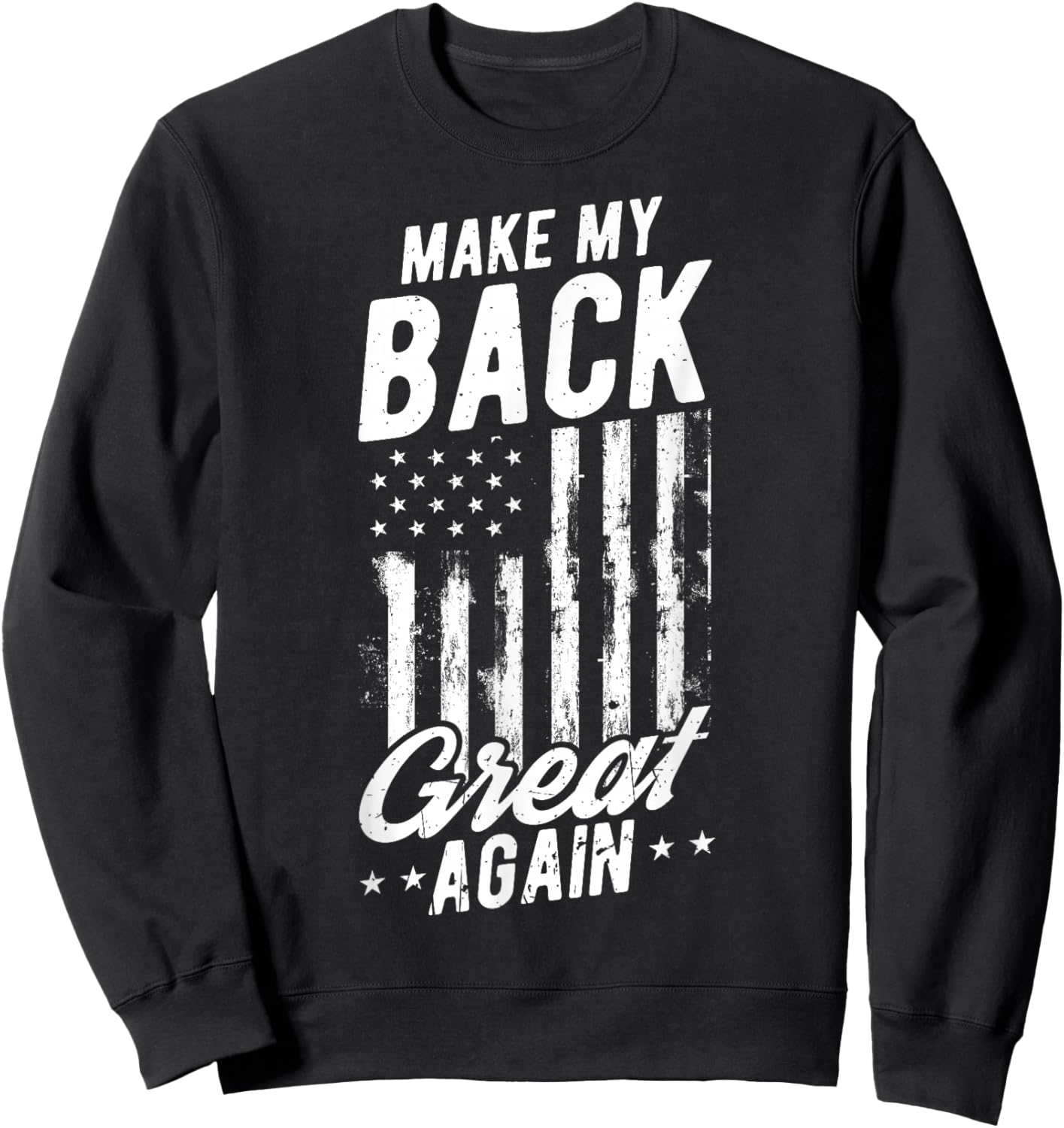 Make My Back Great Again Back Surgery Recovery Sweatshirt - Sweatshirt | Black