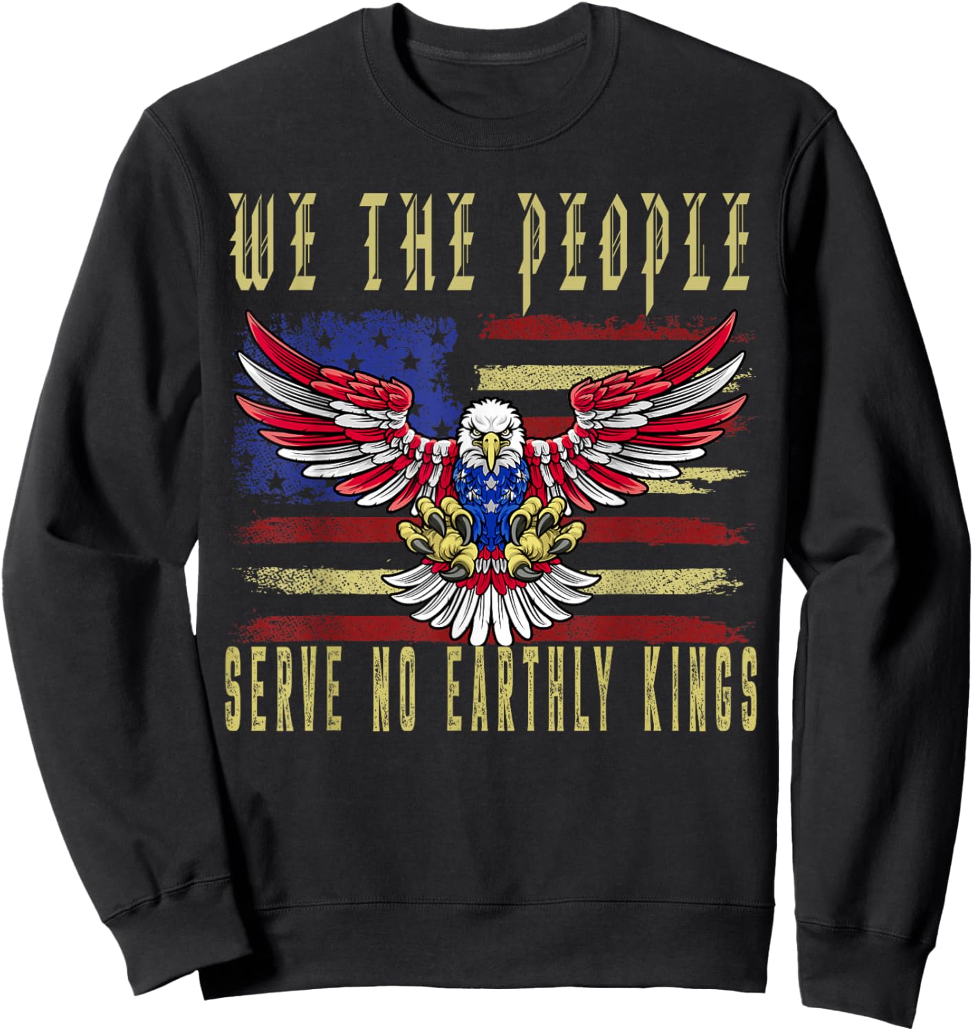 No Kings in America We The People Serve no Earthly Kings Sweatshirt - Sweatshirt | Black