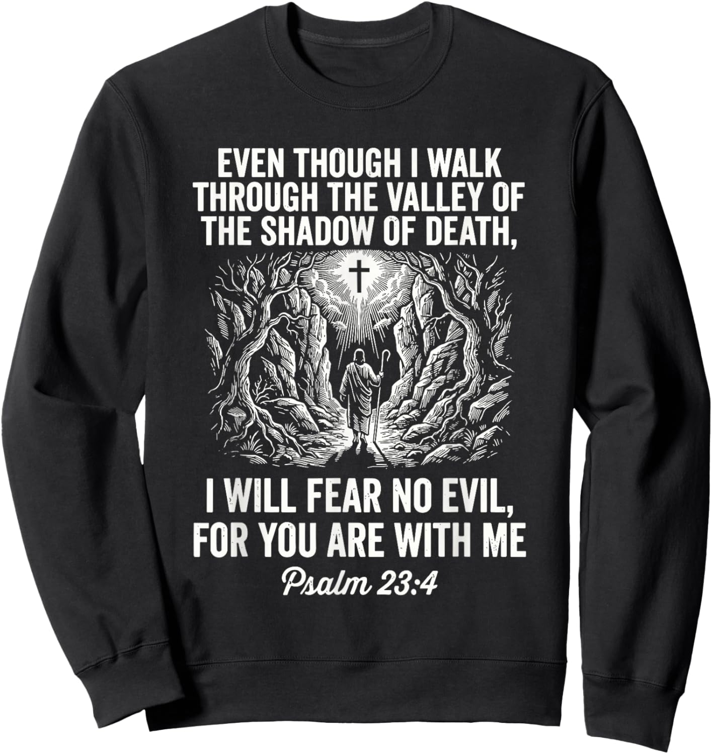 Christian Scripture Art Psalm 23 4 Faith Quote Bible Verse Sweatshirt - Sweatshirt | Black