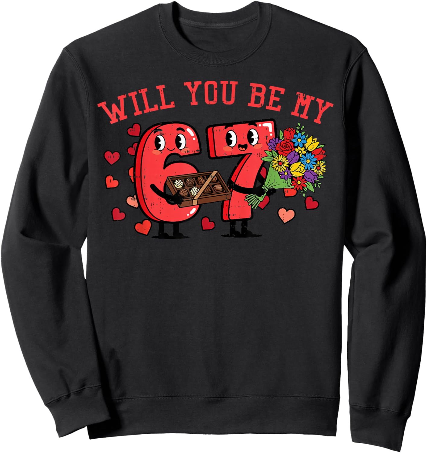 Will You Be My 6 7 Valentines Day Meme 67 Kids Boys Youth Sweatshirt - Sweatshirt | Black