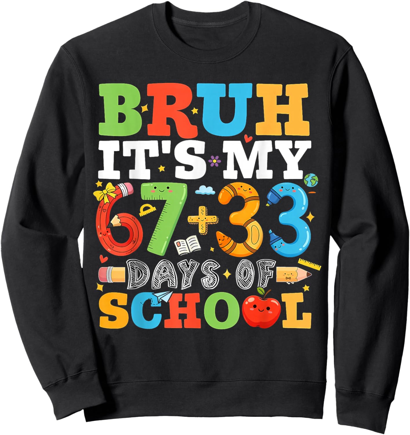 Bruh Its My 67 33 Days of School Funny Boys Kids 100th Day Sweatshirt - Sweatshirt | Black