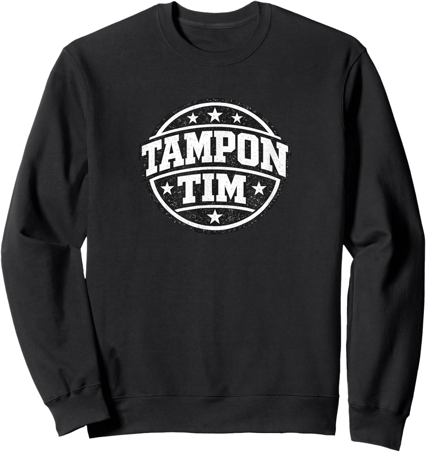Tampon Tim Funny Viral Meme Design Sweatshirt - Sweatshirt | Black