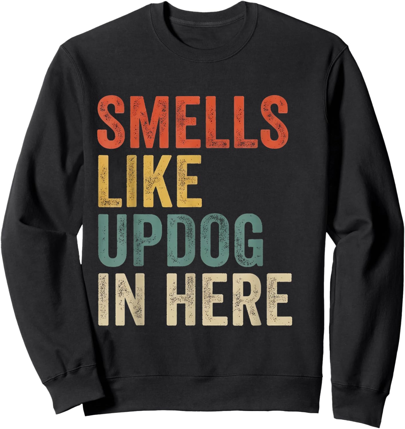 Smells Like Updog in Here Sweatshirt - Sweatshirt | Black