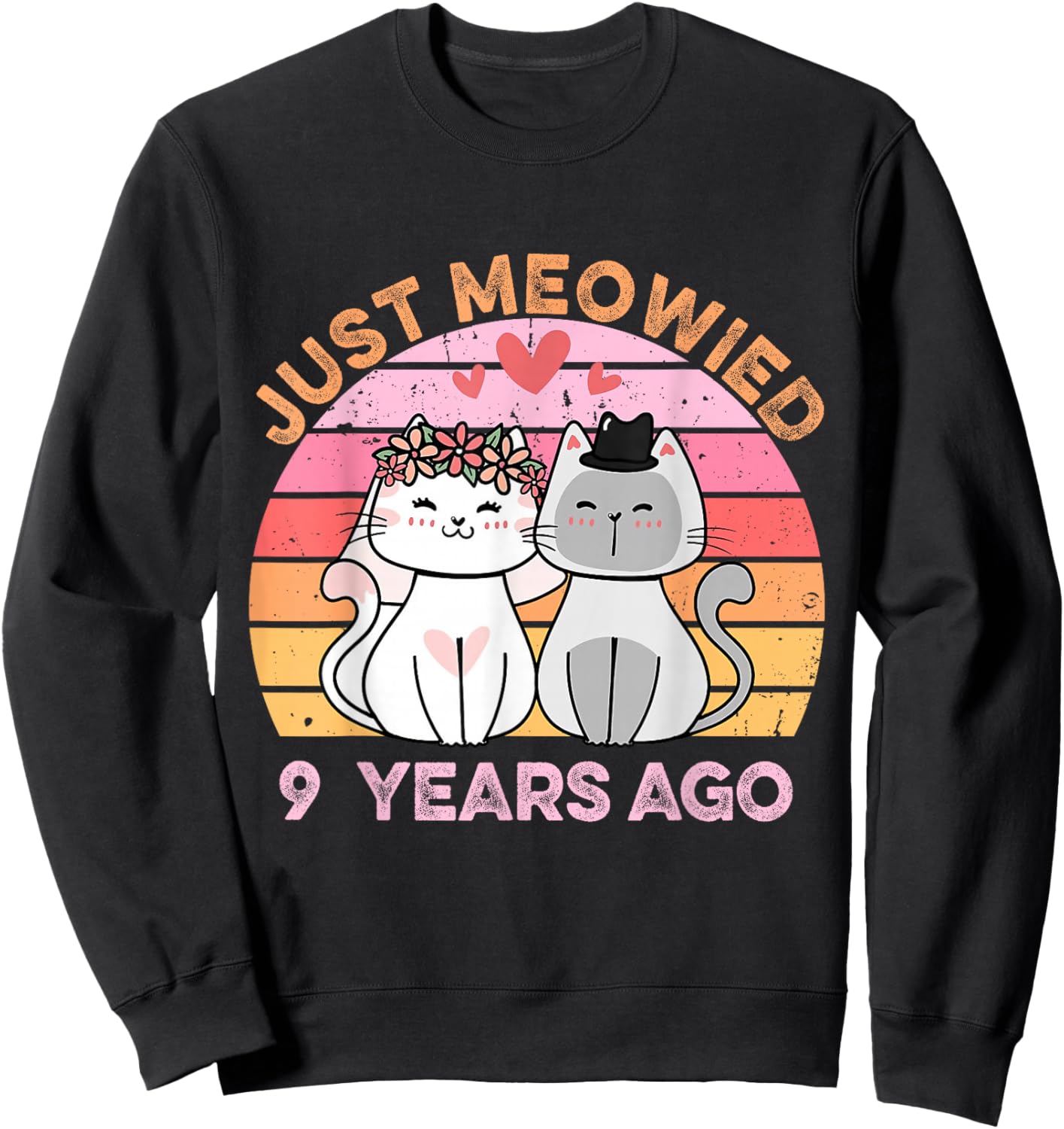 Just Meowied 9 Years Married Cats 9th Wedding Anniversary Sweatshirt - Sweatshirt | Black