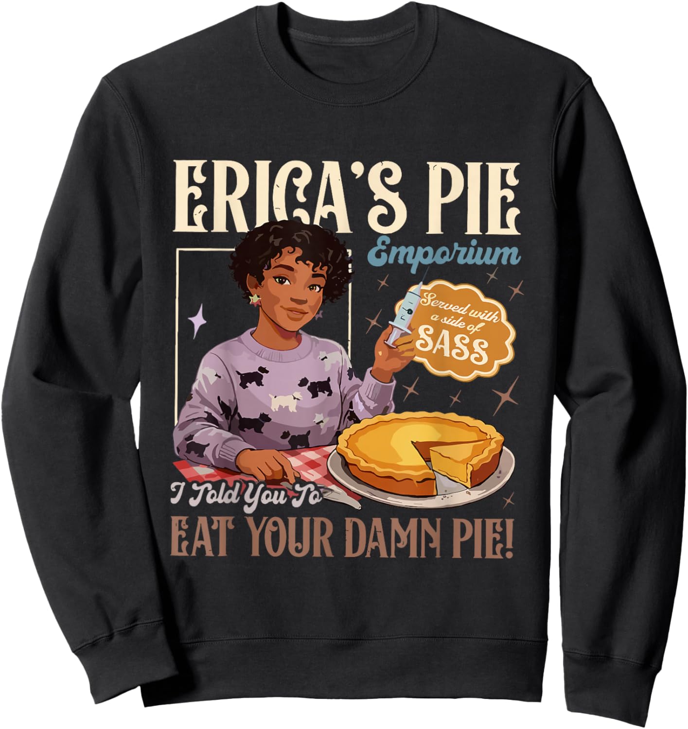 Retro 80s Diner Erica’s Pie Emporium Eat Your Damn Pie Sweatshirt - Sweatshirt | Black