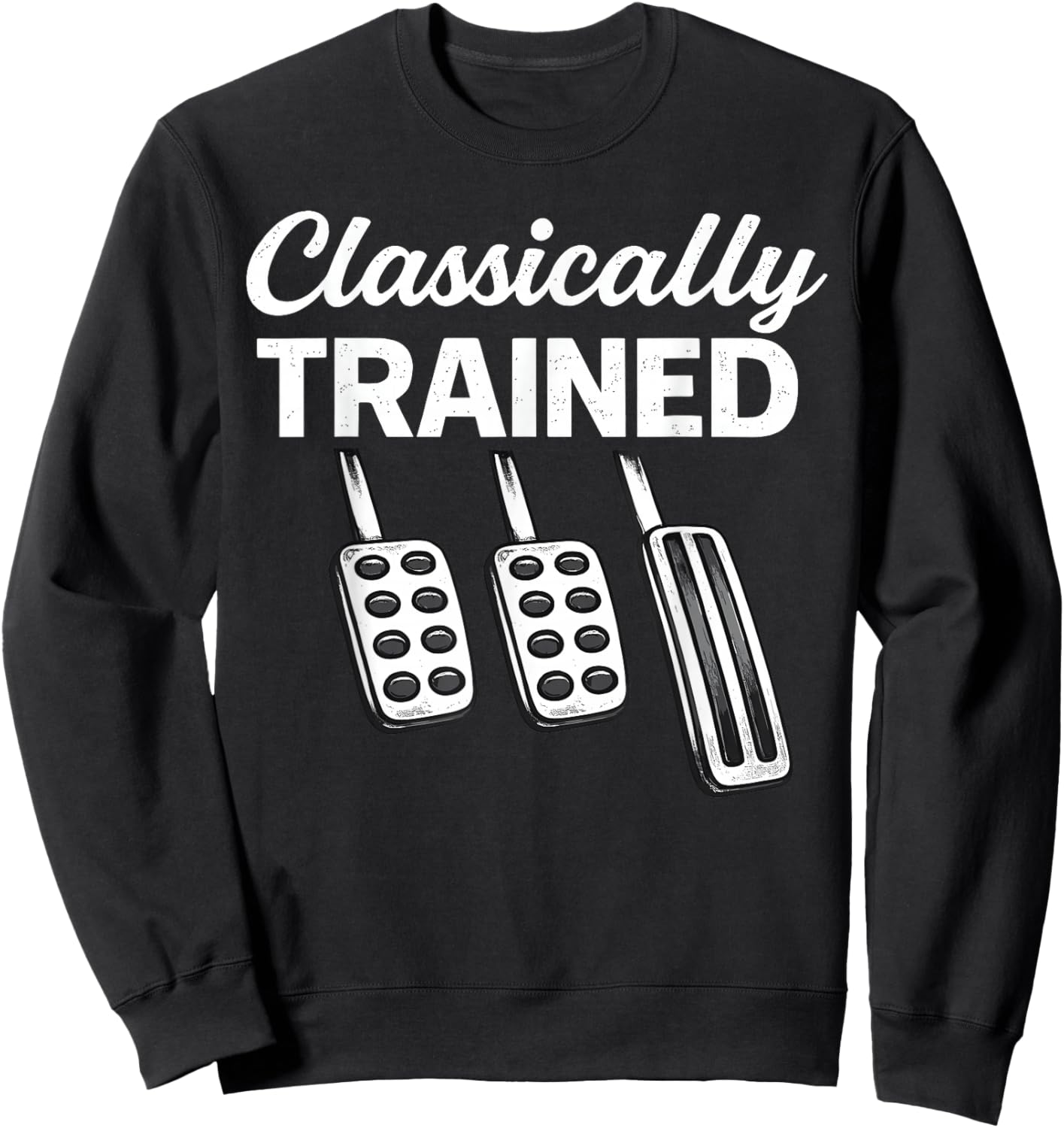 Funny Classically Trained Manual Car with Pedals Driving Sweatshirt - Sweatshirt | Black