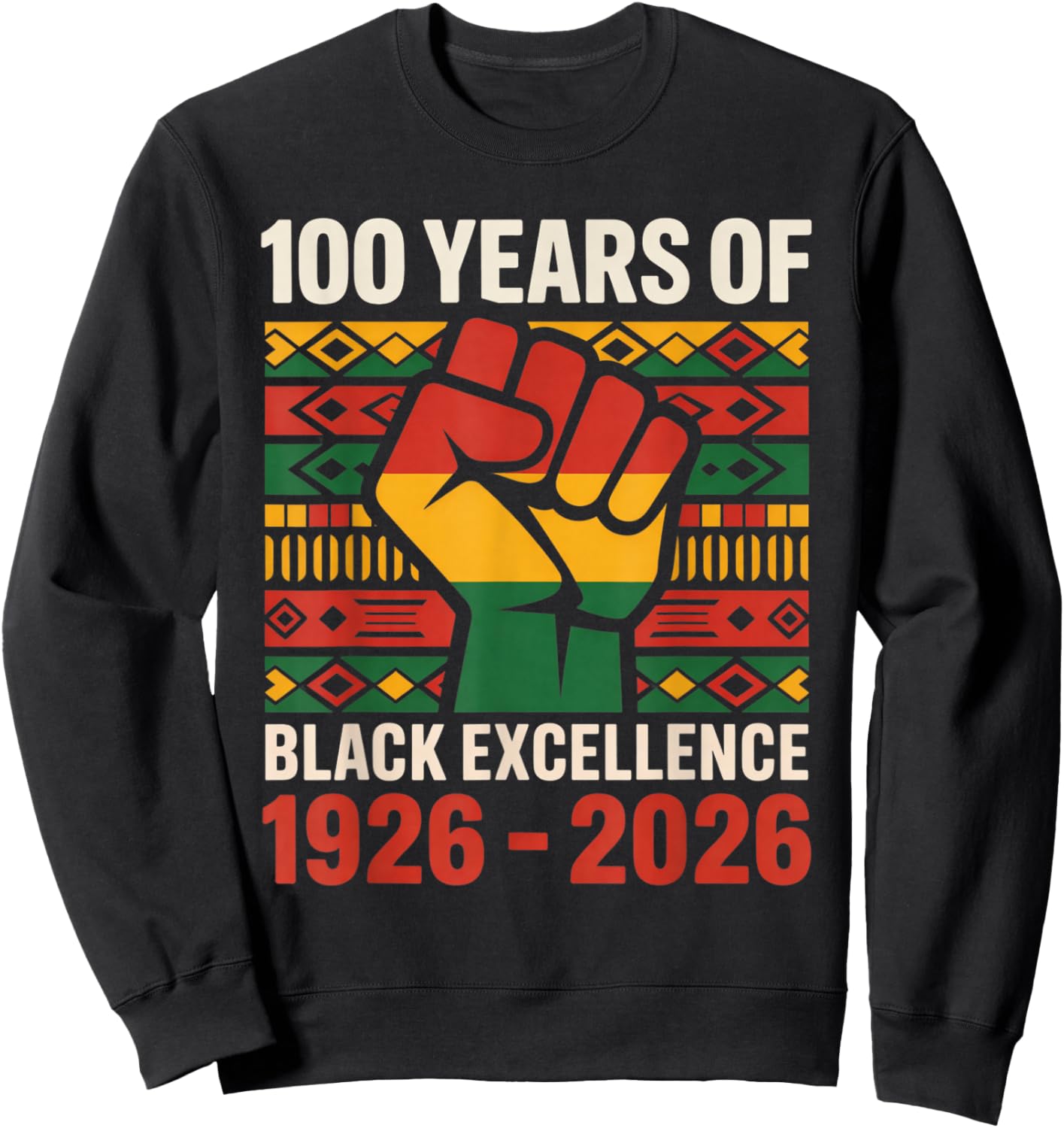 100 Years of Black Excellence History Month Centennial Sweatshirt - Sweatshirt | Black