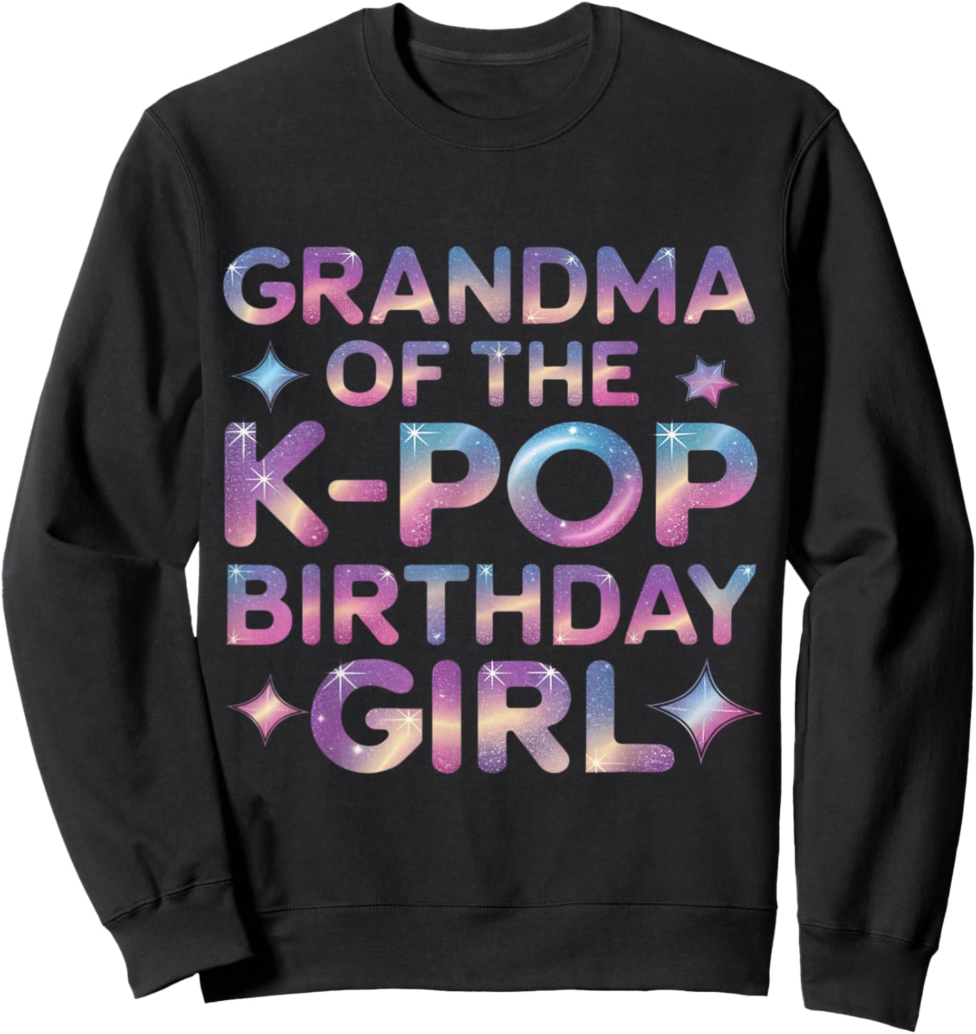 Grandma of The K-Pop Birthday Girl K Pop Birthday Sweatshirt - Sweatshirt | Black