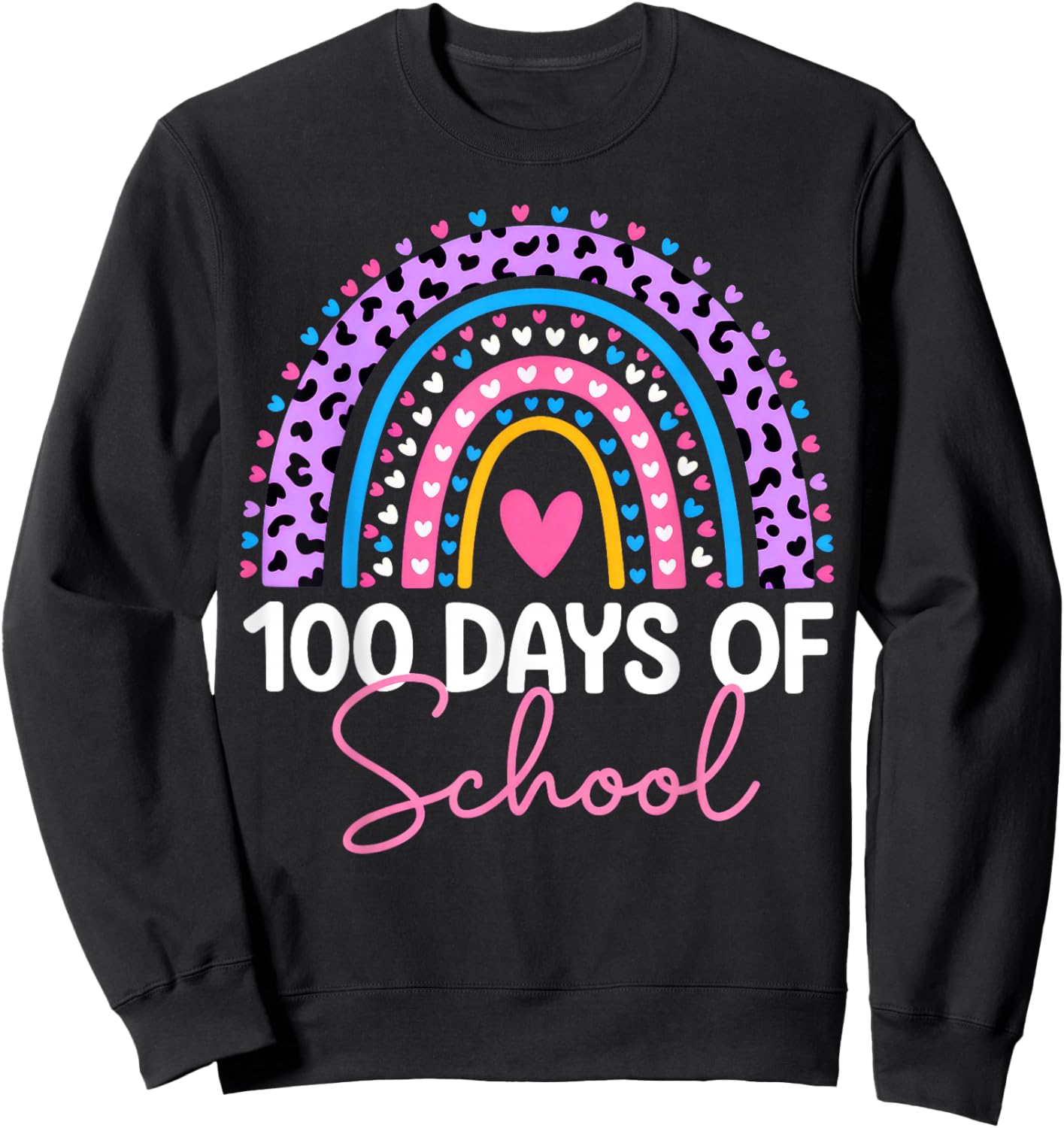 100 Days of School Teacher, 100th Day of School Rainbow Sweatshirt - Sweatshirt | Black
