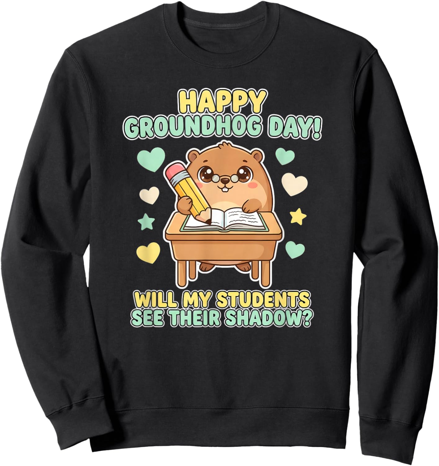 Happy Groundhog Day Teacher Classroom Design Sweatshirt - Sweatshirt | Black