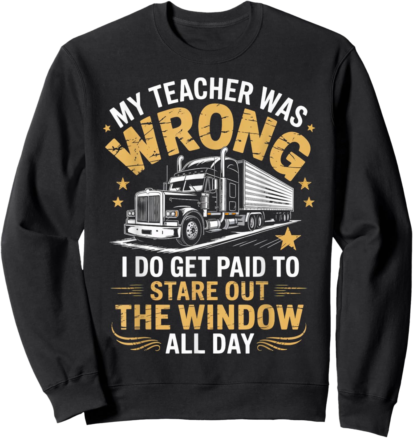 Stare Out Window Semi-Trailer Wheeler Trucking Trucker Sweatshirt - Sweatshirt | Black