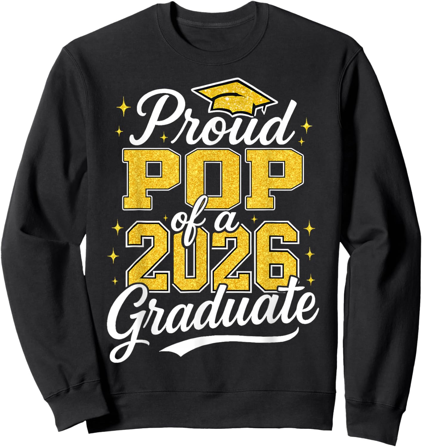 Proud Pop of A 2026 Graduate Class of 2026 Graduation Sweatshirt - Sweatshirt | Black