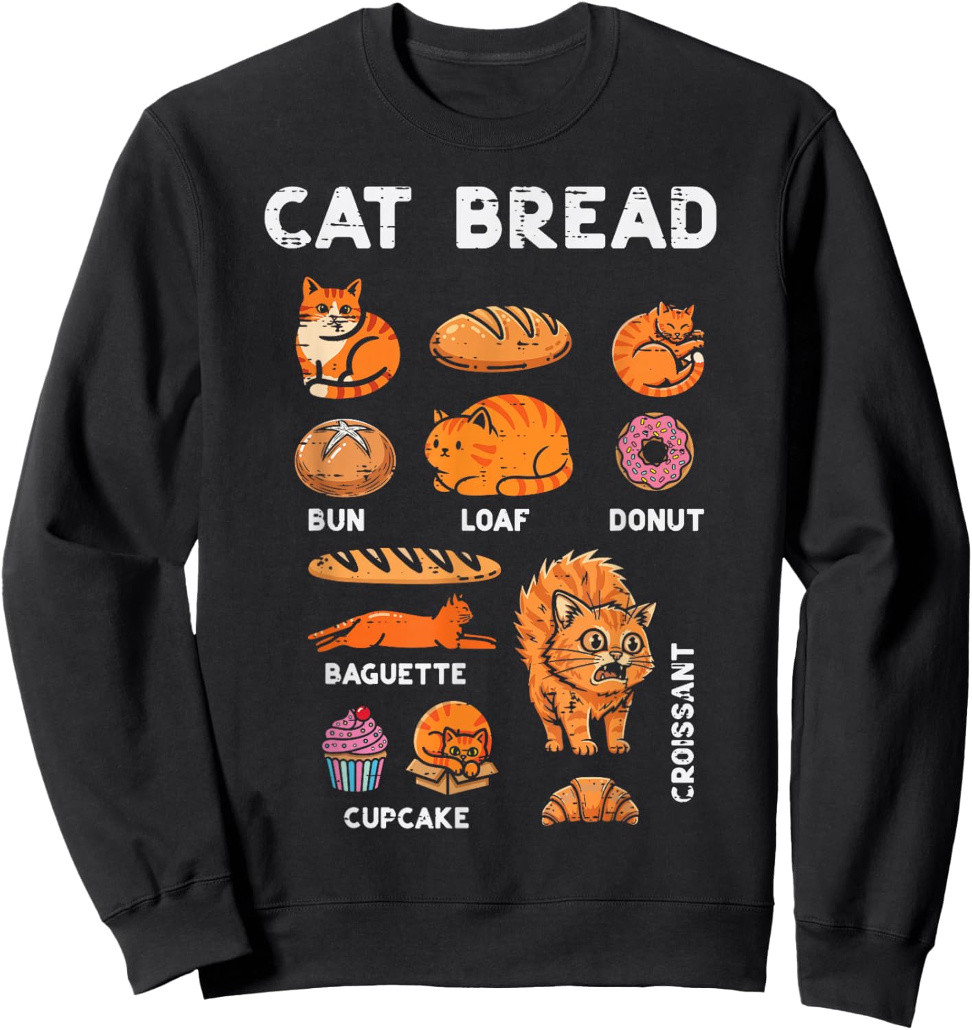 Cat Bread Bun Loaf Cute Kitten Kitty Food Pun Women Men Kids Sweatshirt - Sweatshirt | Black