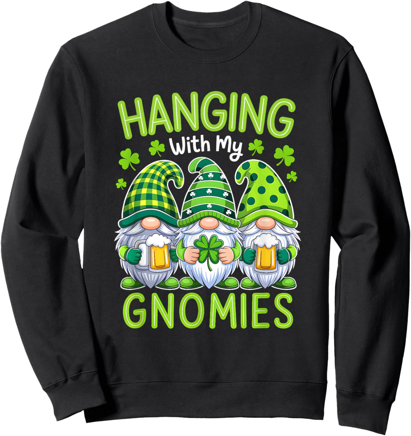 Irish Gnome St Patricks Day Shamrock Hanging with My Gnomies Sweatshirt - Sweatshirt | Black