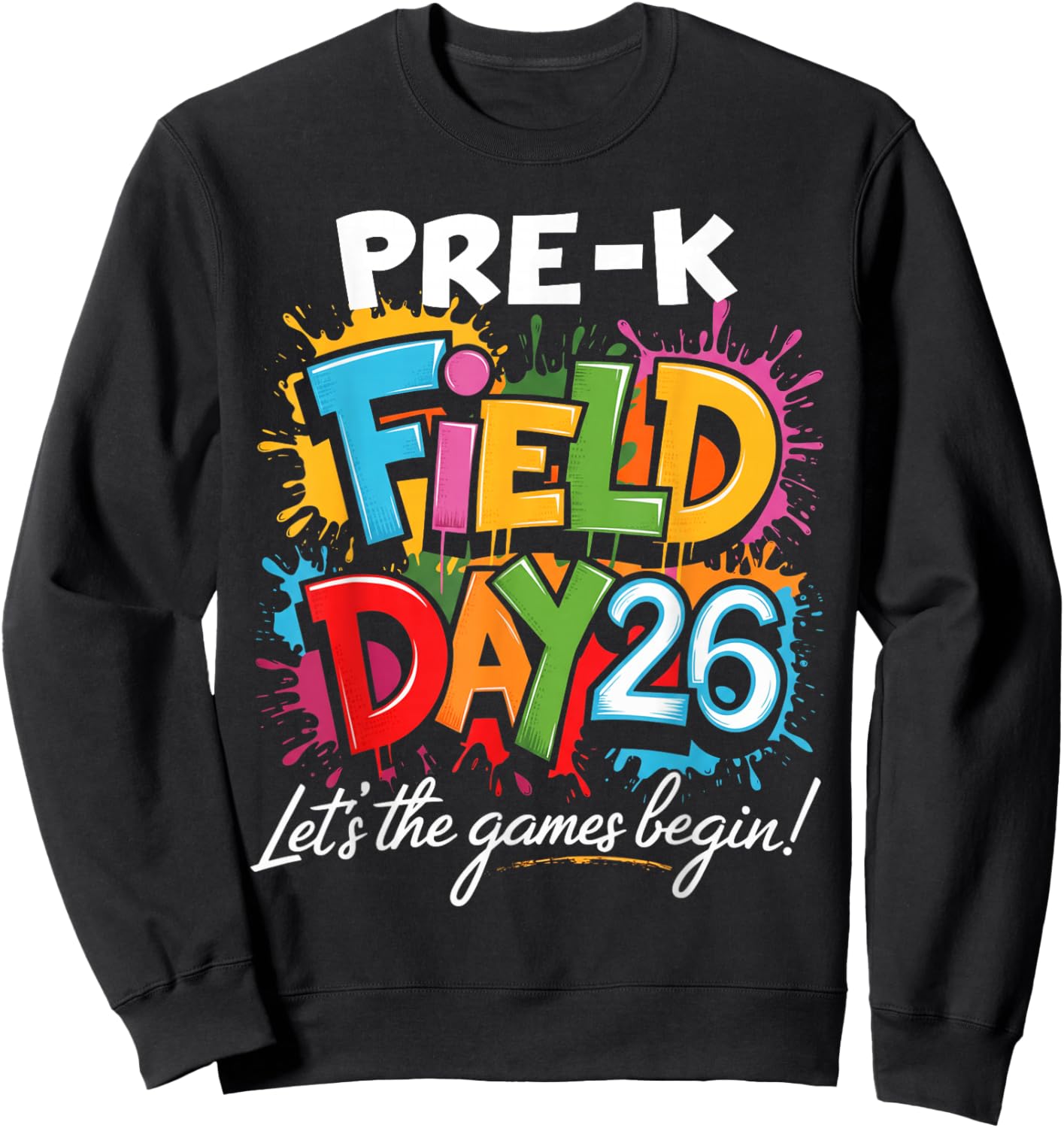 Pre-K Field Day 2026 Let The Games Begin Teacher Student Sweatshirt - Sweatshirt | Black