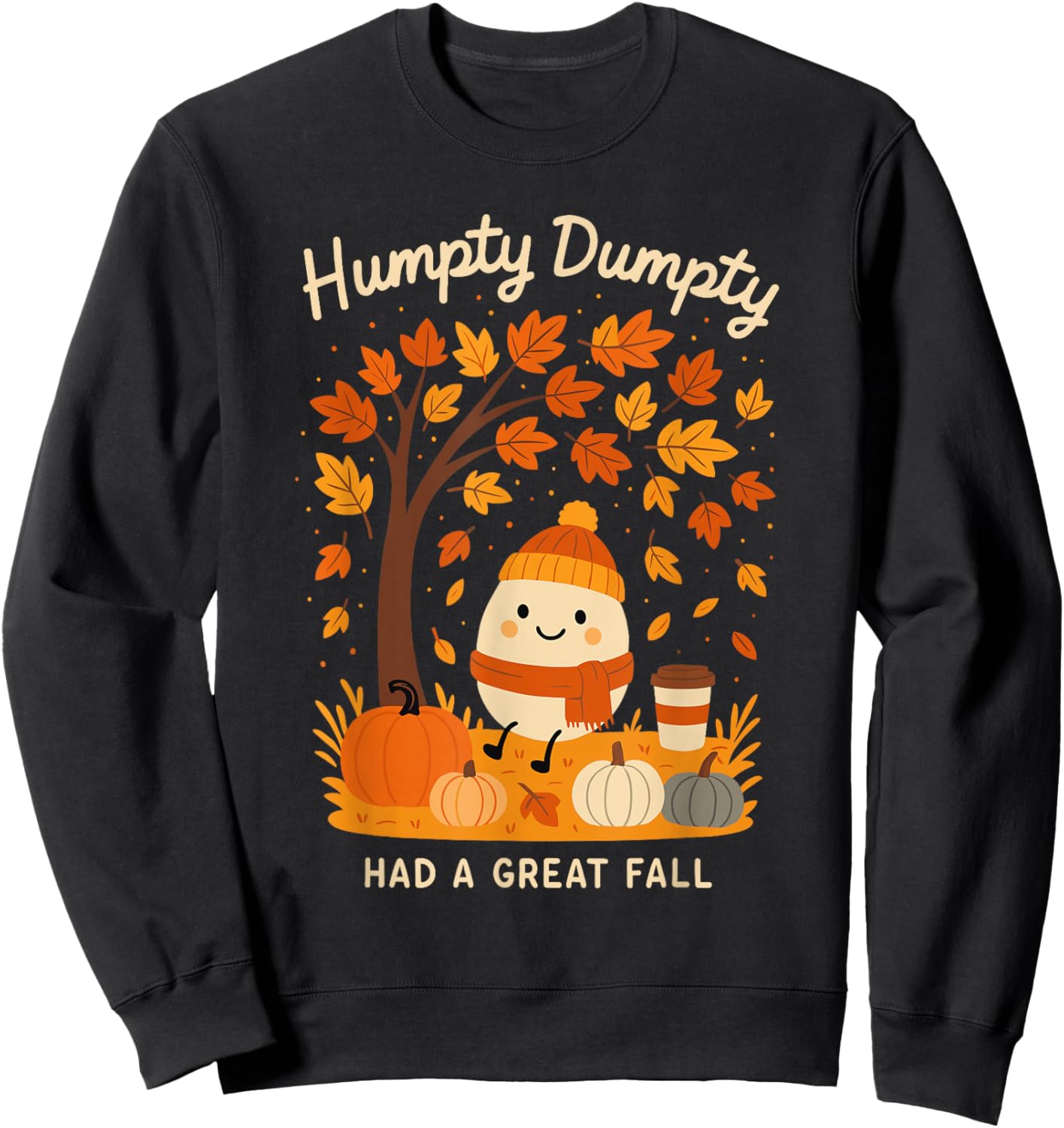 Humpty Dumpty Had A Great Fall Thanksgiving Pumpkin Spice Sweatshirt - Sweatshirt | Black