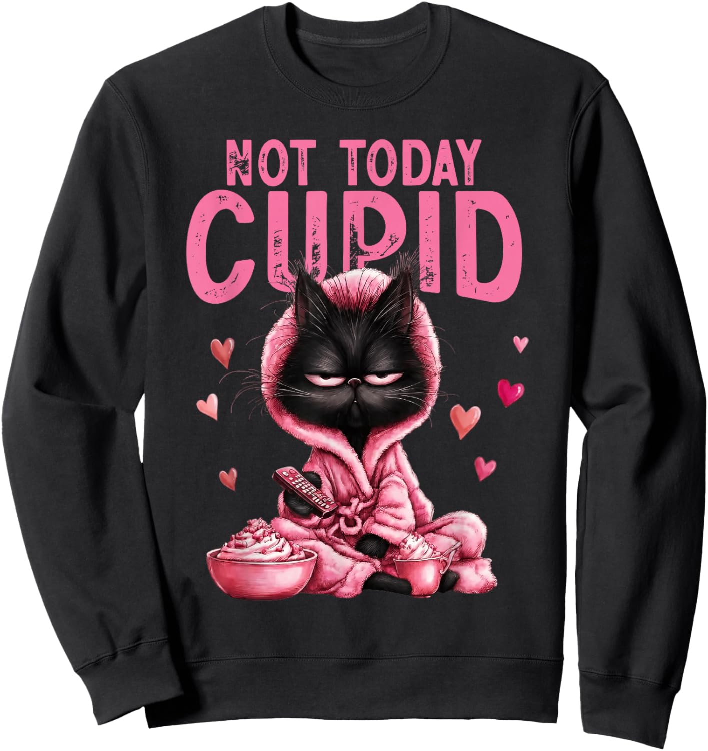 Not Today Cupid Cute Cat Lover Funny Anti Valentine Graphic Sweatshirt - Sweatshirt | Black